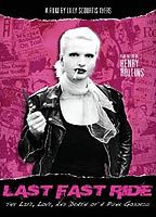 LAST FAST RIDE: THE LIFE, LOVE AND DEATH OF A PUNK GODDESS