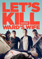 LET'S KILL WARD'S WIFE
