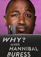 WHY? WITH HANNIBAL BURESS