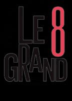 LE GRAND 8