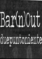 BAR(N)OUT DUEPUNTONIENTE