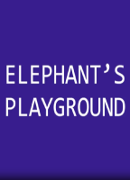 ELEPHANT'S PLAYGROUND
