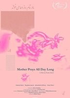 MOTHER PRAYS ALL DAY LONG