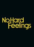 NO HARD FEELINGS