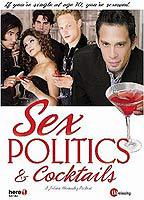 SEX, POLITICS & COCKTAILS