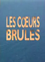 LES COEURS BRULES