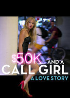 $50K AND A CALL GIRL: A LOVE STORY
