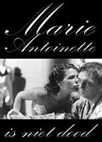 MARIE ANTOINETTE IS NIET DOOD NUDE SCENES