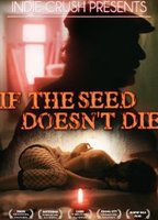 IF THE SEED DOESN'T DIE NUDE SCENES