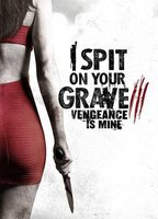 I SPIT ON YOUR GRAVE: VENGEANCE IS MINE NUDE SCENES