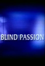 BLIND PASSION