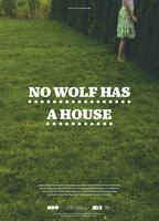 NO WOLF HAS A HOUSE