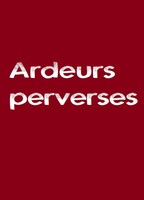 ARDEURS PERVERSES NUDE SCENES