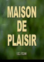MAISON DE PLAISIR
