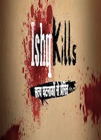 ISHQ KILLS.
