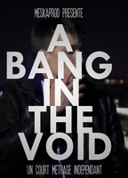 A BANG IN THE VOID