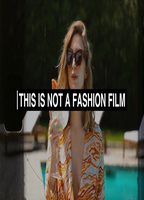 THIS IS NOT A FASHION FILM