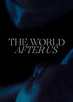 THE WORLD AFTER US