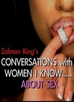 ZALMAN KING'S: CONVERSATIONS WITH WOMAN I KNOW... ABOUT SEX NUDE SCENES