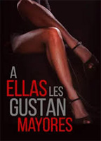 A ELLAS LES GUSTAN MAYORES