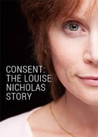 CONSENT: THE LOUISE NICHOLAS STORY