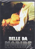 BELLE DA MORIRE