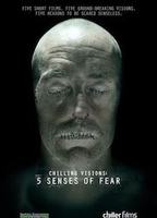 CHILLING VISIONS: 5 SENSES OF FEAR
