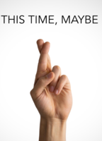 This Time, Maybe