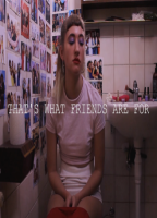 THATS WHAT FRIENDS ARE FOR