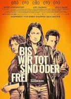 BIS WIR TOT SIND ODER FREI