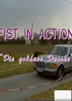FIST IN ACTION - DIE GOLDENE DUSCHE