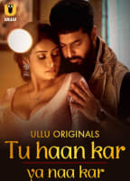 TU HAAN KAR YA NAA KAR