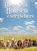 THERE IS A HAUSEN EVERYWHERE