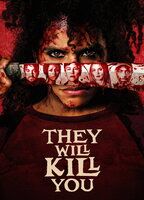 THEY WILL KILL YOU